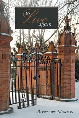 To Live Again by Morton, Rosemary