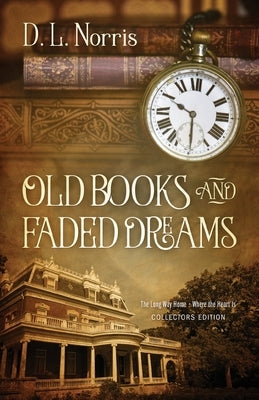 Old Books and Faded Dreams by Norris, D. L.