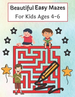 Beautiful Easy Mazes For Kids Ages 4-6: Mazes Puzzles book for kids: Puzzles and Problem-Solving. father gift for kids in birthday. Christmas gift for by Press House, Rossy