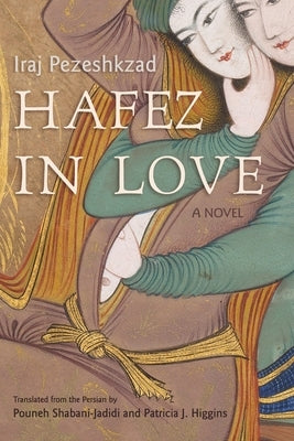 Hafez in Love by Shabani-Jadidi, Pouneh