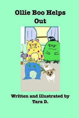 Ollie Boo Helps Out: Ollie Boo Helps Out by D, Tara
