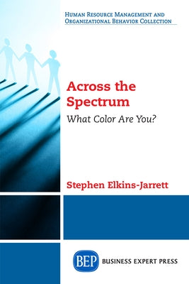 Across the Spectrum: What Color Are You? by Elkins-Jarrett, Stephen