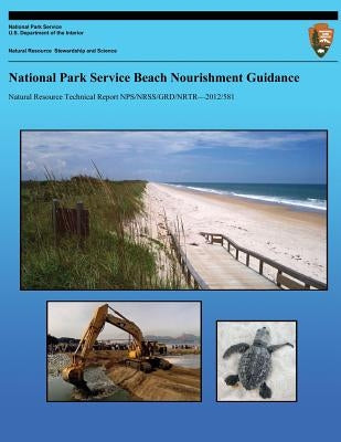 National Park Service Beach Nourishment Guidance by National Park Service
