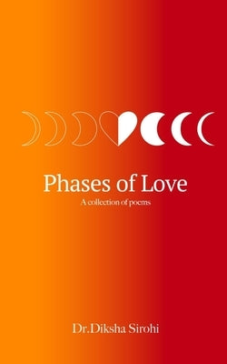 Phases of Love by Sirohi, Diksha