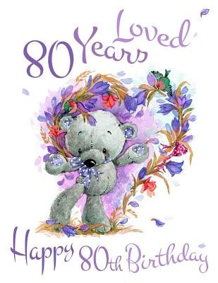 Happy 80th Birthday: 80 Years Loved, Say Happy Birthday and Show Your Love with This Adorable Password Book. Way Better Than a Birthday Car by Designs, Level Up