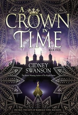 A Crown in Time by Swanson, Cidney