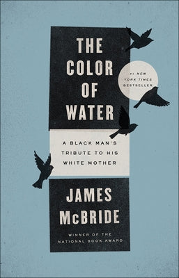 The Color of Water: A Black Man's Tribute to His White Mother by McBride, James