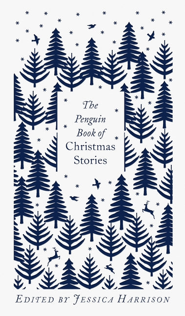 The Penguin Book of Christmas Stories: From Hans Christian Andersen to Angela Carter by Harrison, Jessica