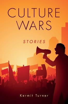 Culture Wars: stories by Turner, Kermit