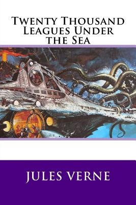 Twenty Thousand Leagues Under the Sea by Verne, Jules