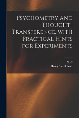 Psychometry and Thought-transference, With Practical Hints for Experiments by N C