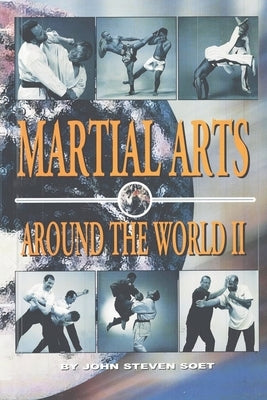 Martial Arts Around the World 2 by Soet, John S.