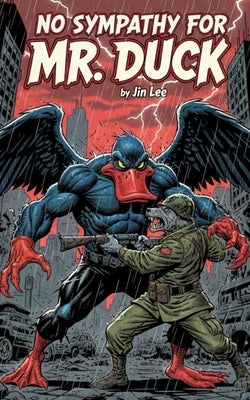 No Sympathy for Mr.Duck by Lee, Jin