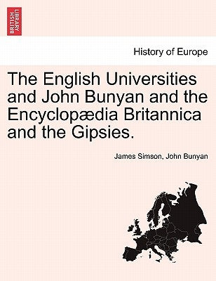The English Universities and John Bunyan and the Encyclopædia Britannica and the Gipsies. by Simson, James