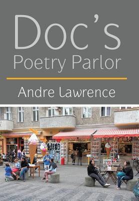 Doc'S Poetry Parlor by Lawrence, Andre