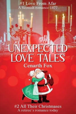 Unexpected Love Tales: Love From Afar and All Their Christmases by Fox, Cenarth