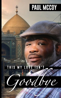 This My Love Isn't Goodbye by McCoy, Paul