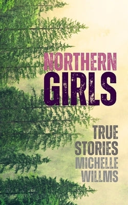 Northern Girls by Willms, Michelle