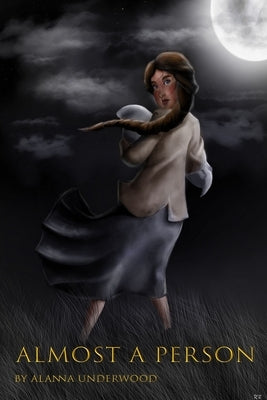 Almost a Person by Underwood, Alanna