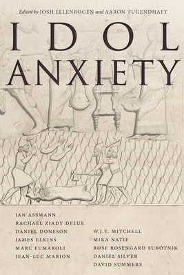 Idol Anxiety by Ellenbogen, Josh