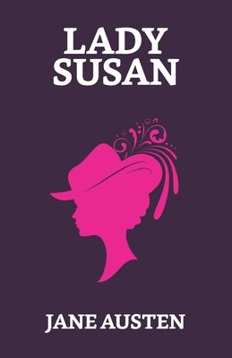 Lady Susan by Austen, Jane