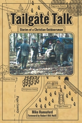 Tailgate Talk: Stories of a Christian Outdoorsman by Neill, Robert Hitt
