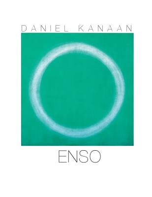 Enso: About the Enso works of Daniel Kanaan by Kanaan, Daniel