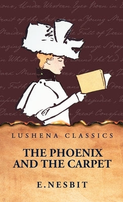 The Phoenix and the Carpet by E Nesbit