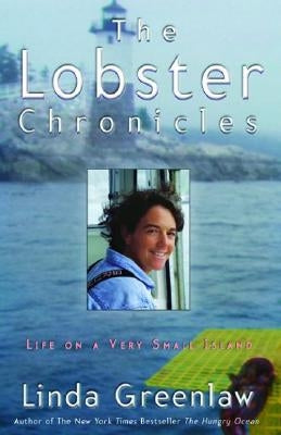 The Lobster Chronicles: Life on a Very Small Island by Greenlaw, Linda