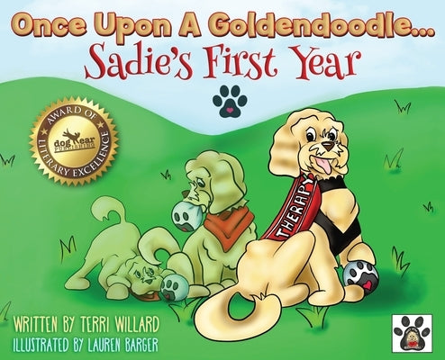 Once Upon A Goldendoodle...Sadie's First Year by Willard, Terri