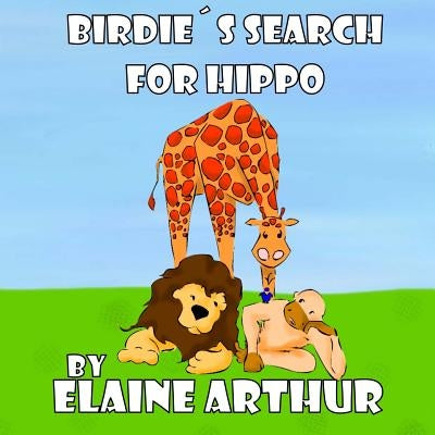 Birdie's Search for Hippo by Arthur, Elaine