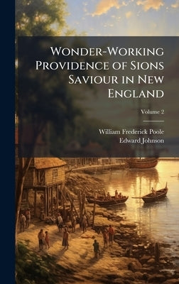 Wonder-Working Providence of Sions Saviour in New England by Poole, William Frederick
