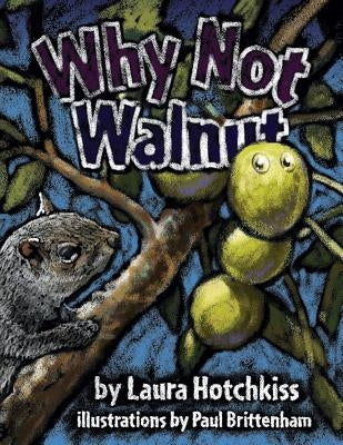 Why Not Walnut by Brittenham, Paul