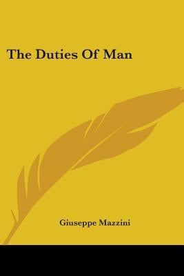 The Duties Of Man by Mazzini, Giuseppe