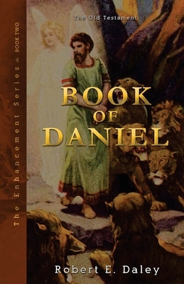 Book of Daniel: Enhanced by Daley, Robert E.