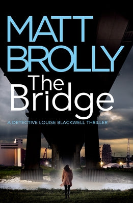 The Bridge by Brolly, Matt