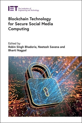 Blockchain Technology for Secure Social Media Computing by Bhadoria, Robin Singh