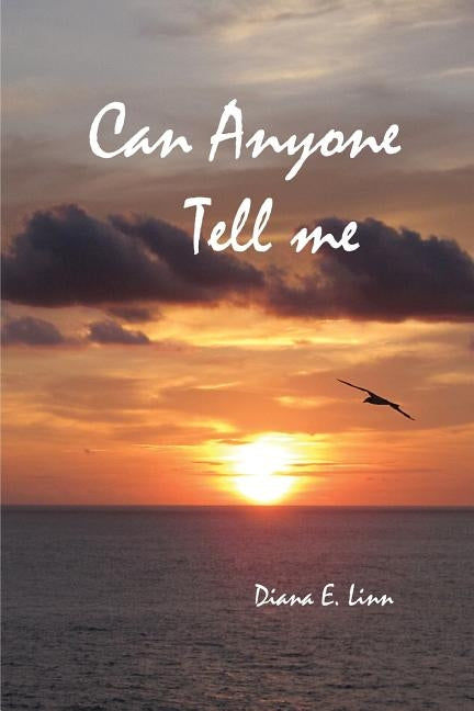 Can Anyone Tell Me by Linn, Diana E.