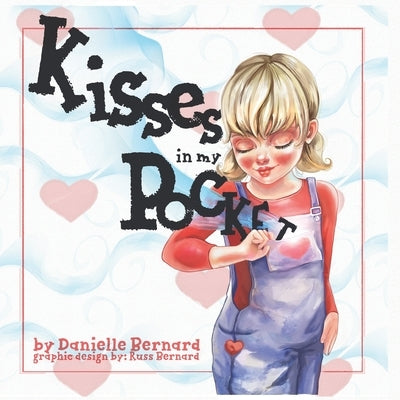 Kisses in my Pocket by Bernard, Danielle Yvette