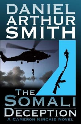 The Somali Deception The Complete Edition by Smith, Daniel Arthur
