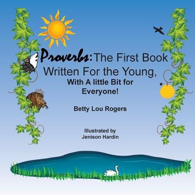 Proverbs: The First Book Written For the Young by Rogers, Betty Lou