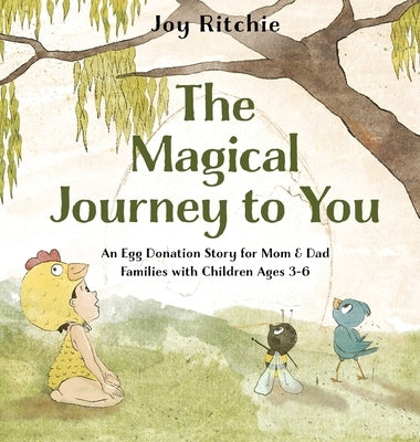 The Magical Journey to You: An Egg Donation Story for Mom & Dad Families with Children Ages 3-6 by Ritchie, Joy