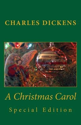 Charles Dickens A Christmas Carol Special Edition by Dickens, Charles