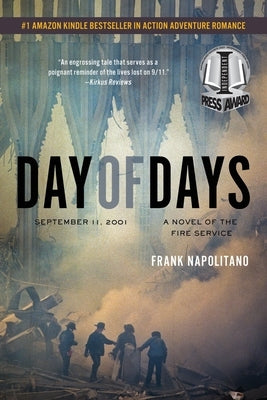 Day of Days: September 11, 2001, A Novel of the Fire Service by Napolitano, Frank