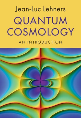 Quantum Cosmology by Lehners, Jean-Luc