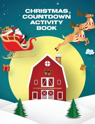 Christmas Countdown Activity Book: Ages 4-10 Dear Santa Letter Wish List Gift Ideas by Michaels, Aimee