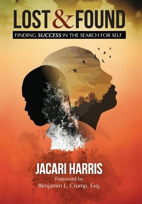 Lost and Found: Find Success in the Search for Self by Harris, Jacari