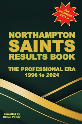 The Northampton Saints Results Book by Potter, Simon