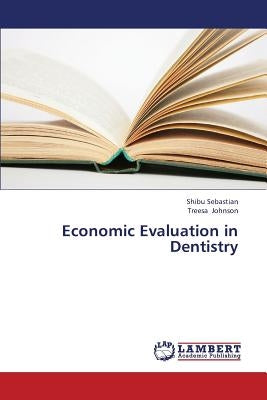 Economic Evaluation in Dentistry by Sebastian Shibu