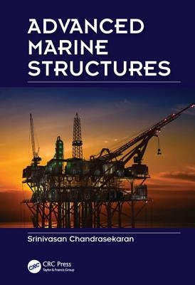 Advanced Marine Structures by Chandrasekaran, Srinivasan
